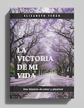 Portada del libro (novela) La Victoria de mi Vida - Una historia de amor y plenitud